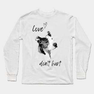 Love Don't Durt Dogs Animals Lovers Pet Parents Long Sleeve T-Shirt